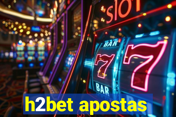 h2bet apostas